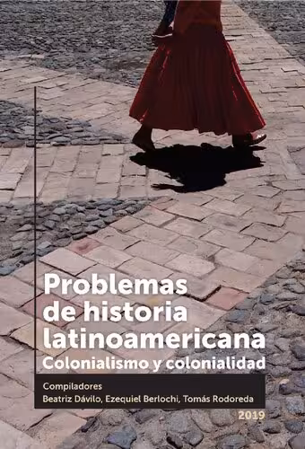 خرید و دانلود نسخه کامل کتاب Problemas de historia latinoamericana : colonialismo y colonialidad