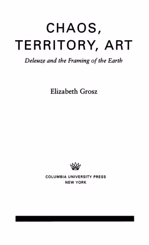 خرید و دانلود نسخه کامل کتاب Chaos, Territory, Art: Deleuze and the Framing of the Earth