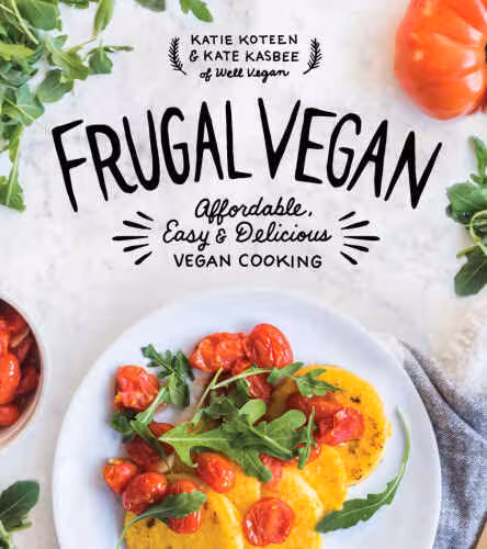 خرید و دانلود نسخه کامل کتاب Frugal Vegan: Affordable, Easy &amp; Delicious Vegan Cooking