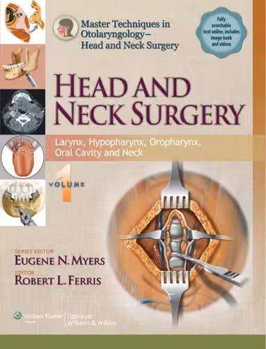 خرید و دانلود نسخه کامل کتاب Head and Neck Surgery Larynx, Hypopharynx, Oropharynx, Oral cavity and Neck