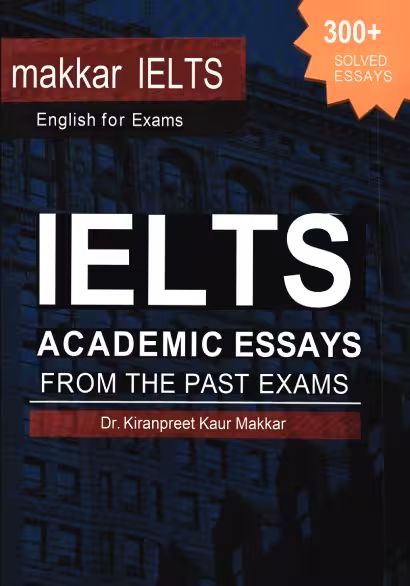 کتاب Makkar IELTS Academic Essays From The Past Examsماکار ایلتس اکادمیک اسیی