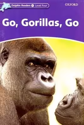 Dolphin Readers 4 Go Gorillas Go STORY