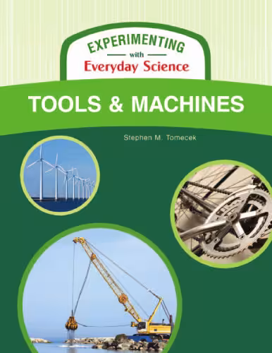 خرید و دانلود نسخه کامل کتاب Tools and Machines (Experimenting With Everyday Science)