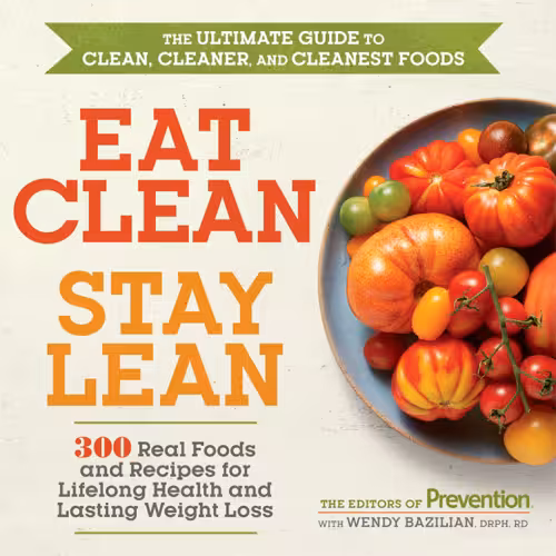 خرید و دانلود نسخه کامل کتاب Eat Clean, Stay Lean: 300 Real Foods and Recipes for Lifelong Health and Lasting Weight Loss