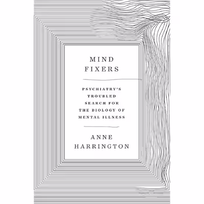 کتاب Mind Fixers اثر Anne Harrington انتشارات W. W. Norton and Company