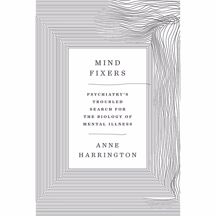 کتاب Mind Fixers اثر Anne Harrington انتشارات W. W. Norton and Company