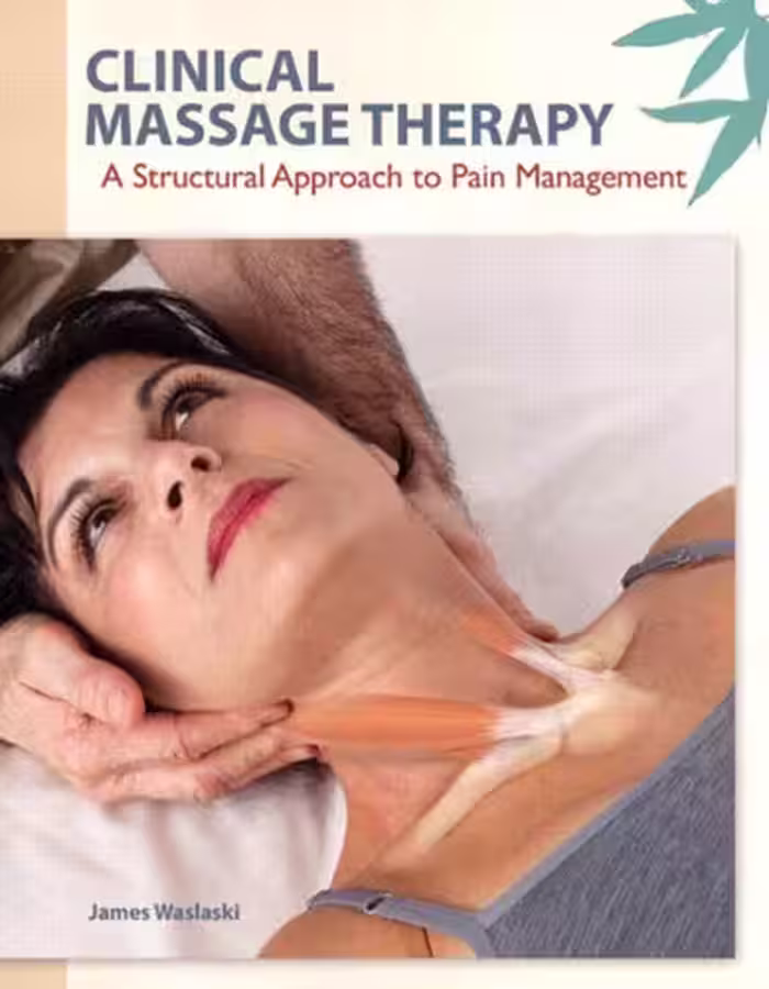 خرید و دانلود نسخه کامل کتاب Clinical Massage Therapy A Structural Approach to Pain Management