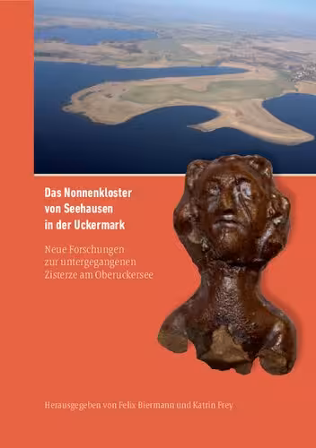 خرید و دانلود نسخه کامل کتاب Das Nonnenkloster von Seehausen in der Uckermark: Neue Forschungen zur untergegangenen Zisterze am Oberuckersee