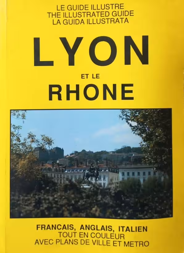 The Illustrated Guide Lyon Et Le Rhone: Francais, Anglais, Italien