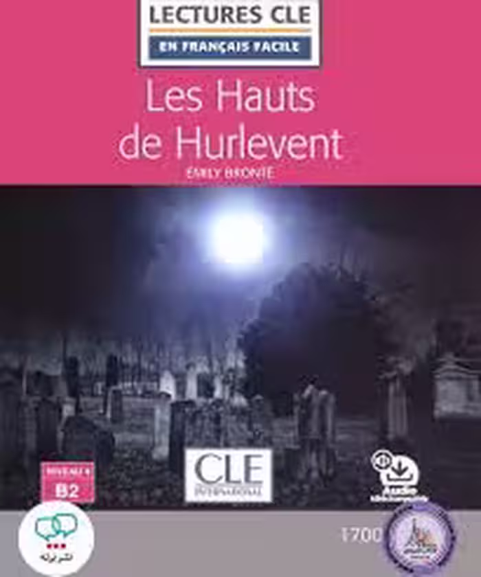 کتاب داستان فرانسوی بلندی های بادگیر Les Hauts de Hurlevent – Niveau 4/B2