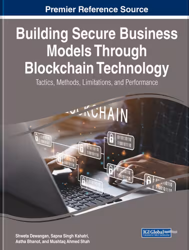 خرید و دانلود نسخه کامل کتاب Building Secure Business Models Through Blockchain Technology: Tactics, Methods, Limitations, and Performance