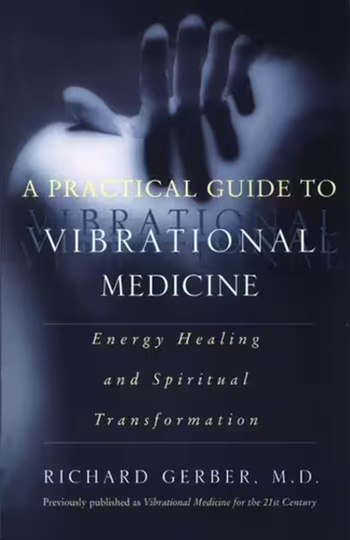 خرید و دانلود نسخه کامل کتاب A Practical Guide to Vibrational Medicine: Energy Healing and Spiritual Transformation