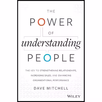 کتاب The Power of Understanding People اثر Dave Mitchell انتشارات Wiley