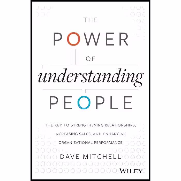 کتاب The Power of Understanding People اثر Dave Mitchell انتشارات Wiley