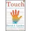 کتاب Touch: The Science of the Hand, Heart, and Mind اثر David J. Linden انتشارات Penguin Books