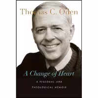 کتاب زبان اصلی A Change of Heart اثر Thomas C Oden انتشارات IVP Academic