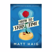 How to Stop Time – Matt Haig