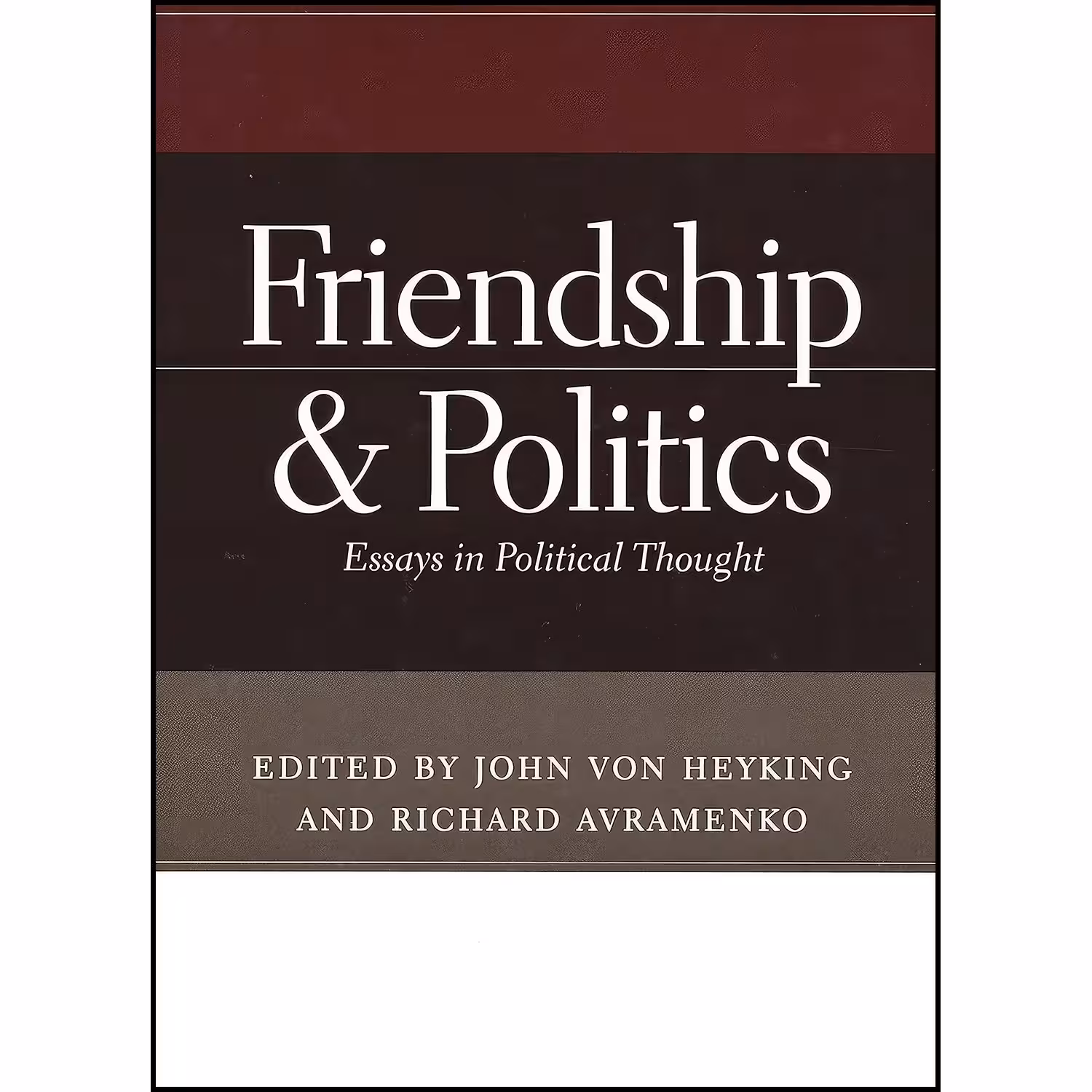 کتاب زبان اصلی Friendship and Politics انتشارات University of Notre Dame Press