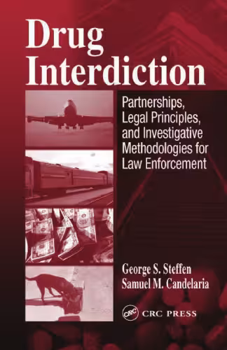 خرید و دانلود نسخه کامل کتاب Drug Interdiction: Partnerships, Legal Principles, and Investigative Methodologies for Law Enforcement