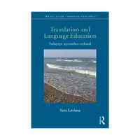 Translation and Language Education Pedagogic Approaches Explored