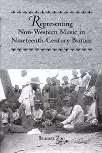 خرید و دانلود نسخه کامل کتاب Representing Non-Western Music in Nineteenth-Century Britain (Eastman Studies in Music)