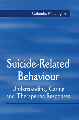 خرید و دانلود نسخه کامل کتاب Suicide-Related Behaviour: Understanding, Caring and Therapeutic Responses