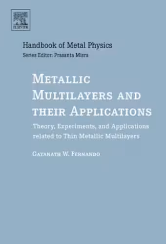 خرید و دانلود نسخه کامل کتاب Metallic Multilayers and their Applications, Volume 4: Theory, Experiments, and Applications related to Thin Metallic Multilayers