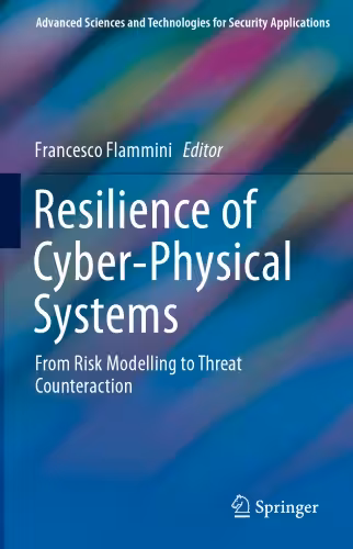 خرید و دانلود نسخه کامل کتاب Resilience of Cyber-Physical Systems: From Risk Modelling to Threat Counteraction