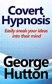 خرید و دانلود نسخه کامل کتاب Covert Hypnosis: Easily Sneak Your Ideas Into Their Mind