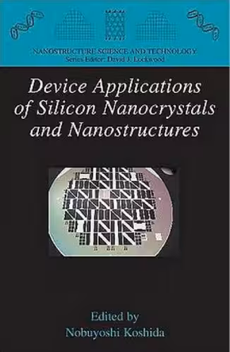 خرید و دانلود نسخه کامل کتاب Device Applications of Silicon Nanocrystals and Nanostructures