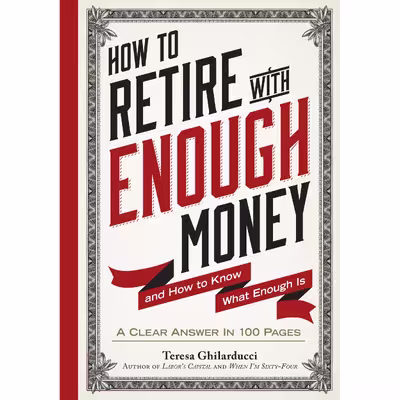 کتاب How to Retire With Enough Money اثر Teresa Ghilarducci انتشارات Open Road Integrated Media