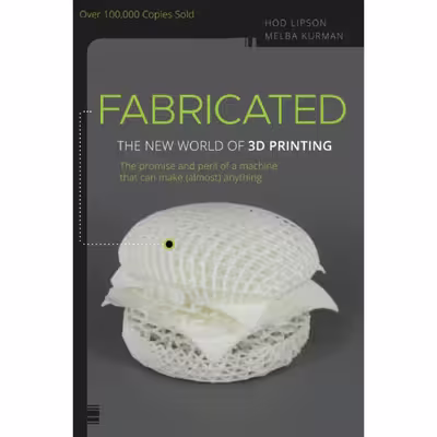 کتاب Fabricated اثر Hod Lipson and Melba Kurman انتشارات Wiley
