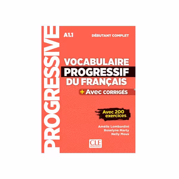 Vocabulaire Progressif Du Francais Avec200Exercices A1.1 Debutant Complet کتاب