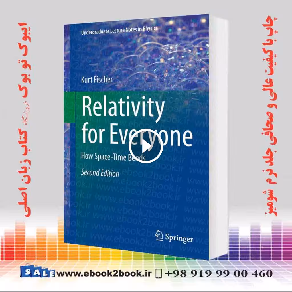 Relativity for Everyone: How Space-Time Bends 2nd Edition
