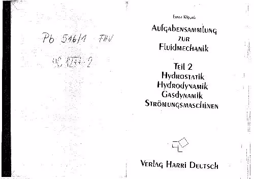 خرید و دانلود نسخه کامل کتاب Aufgaben zur Fluidmechanik Hydrostatic, Hydrodynamik, Gasdynamik, Stroemungsmaschinen