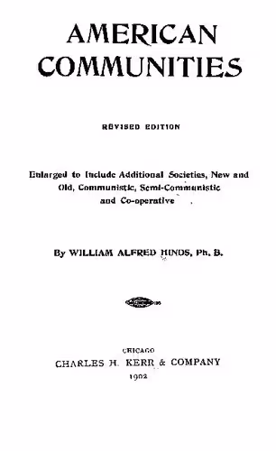 خرید و دانلود نسخه کامل کتاب American Communities. Enlarged to Include Additional Societies, New and Old, Communistic, Semi-Commuistic , and Co-Operative