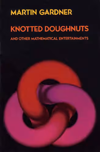 خرید و دانلود نسخه کامل کتاب Knotted doughnuts and other mathematical entertainments