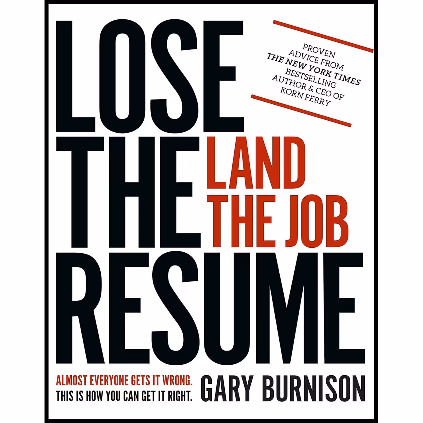 کتاب زبان اصلی Lose the Resume Land the Job اثر Gary Burnison انتشارات Wiley