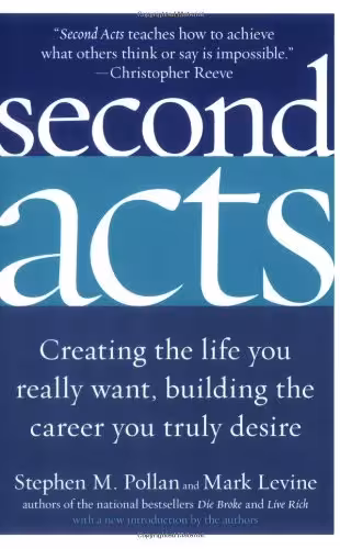 خرید و دانلود نسخه کامل کتاب Second Acts: Creating the Life You Really Want, Building the Career You Truly Desire - PDF