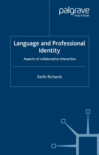 خرید و دانلود نسخه کامل کتاب Language and Professional Identity: Aspects of Collaborative Interaction (Palgrave Studies in Professional and Oganizational Discourse)