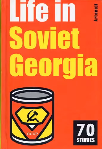 خرید و دانلود نسخه کامل کتاب Life in Soviet Georgia 70 stories