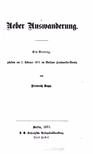 خرید و دانلود نسخه کامل کتاب Ueber Auswanderung. Ein Vortrag, gehalten am 2. Februar 1871 im Berliner Handwerker-Verein