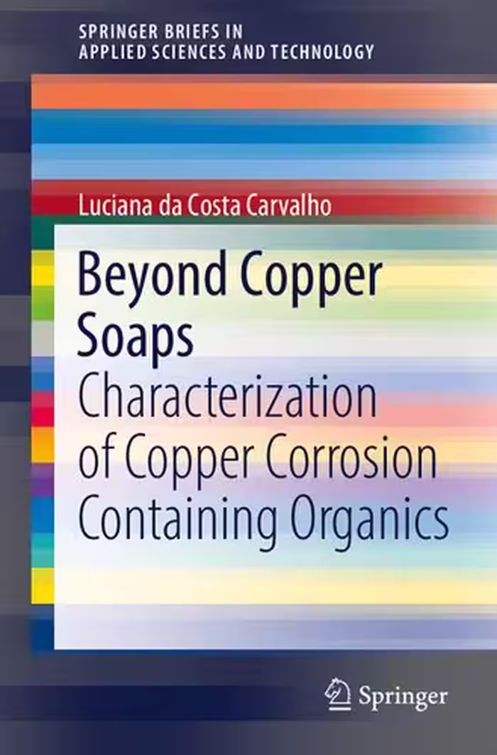 خرید و دانلود نسخه کامل کتاب Beyond Copper Soaps: Characterization of Copper Corrosion Containing Organics
