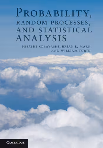خرید و دانلود نسخه کامل کتاب Probability, Random Processes, and Statistical Analysis: Applications to Communications, Signal Processing, Queueing Theory and Mathematical Finance