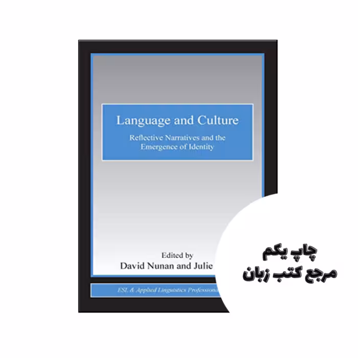 کتاب Language and Culture Reflective Narratives and the Emergence of Identity نویسنده by David Nunan (Editor)