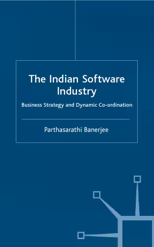 خرید و دانلود نسخه کامل کتاب Indian Software Industry: Business Strategy and Dynamic Co-ordination