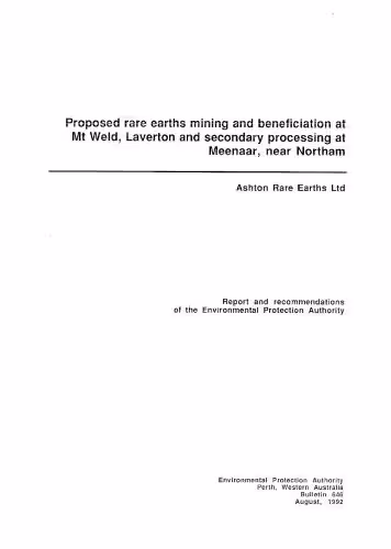 خرید و دانلود نسخه کامل کتاب Proposed rare earths mining and beneficiation at Mt Weld, Laverton and secondary processing at Meenaar, near Northam