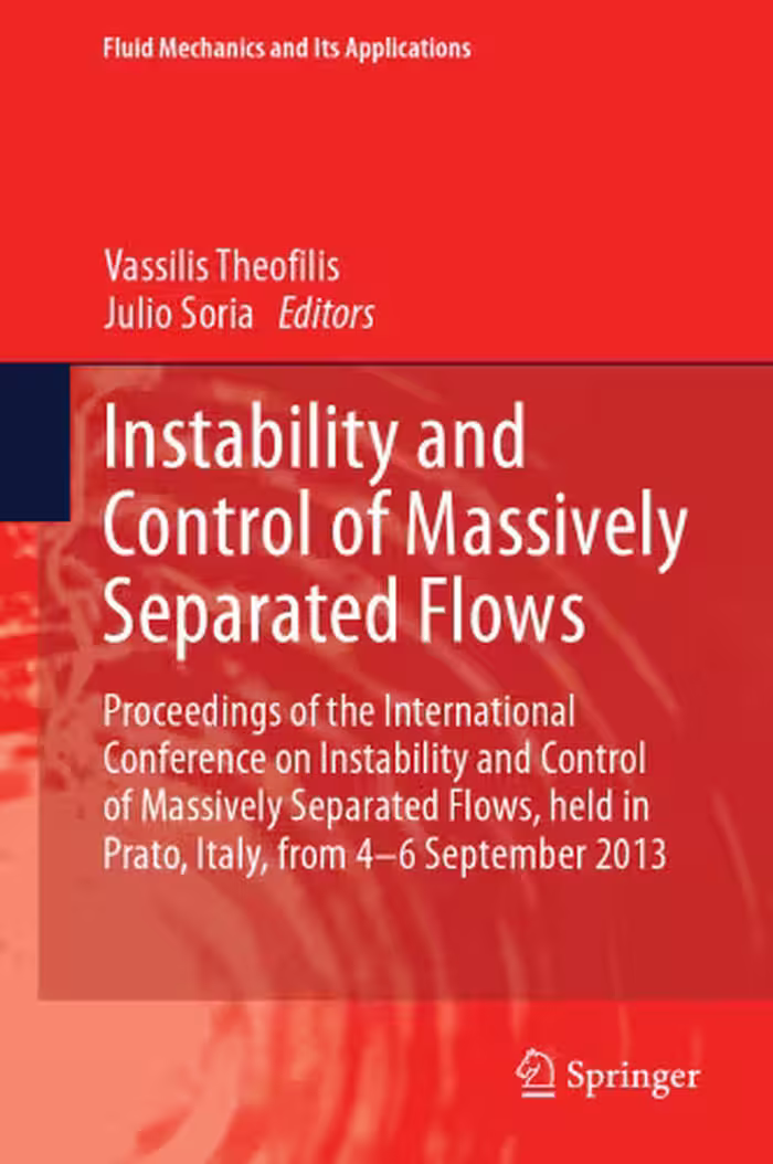 خرید و دانلود نسخه کامل کتاب Instability and Control of Massively Separated Flows: Proceedings of the International Conference on Instability and Control of Massively Separated Flows, held in Prato, Italy, from 4-6 September 2013
