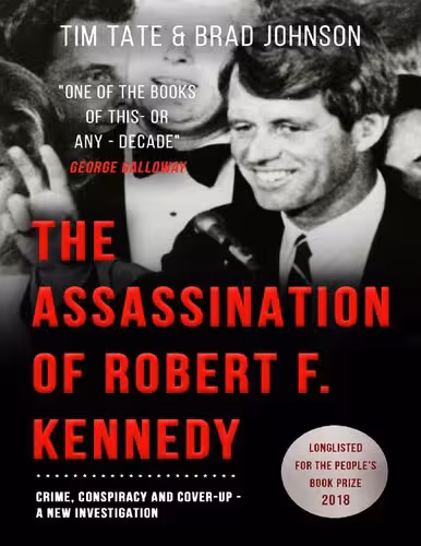 خرید و دانلود نسخه کامل کتاب The Assassination of Robert F. Kennedy: Crime Conspiracy & Cover-Up: A new investigation
