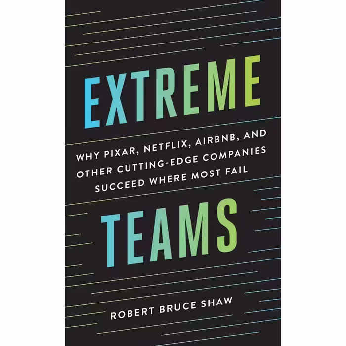 کتاب Extreme Teams اثر Robert Bruce Shaw and James Foster انتشارات Brilliance 
